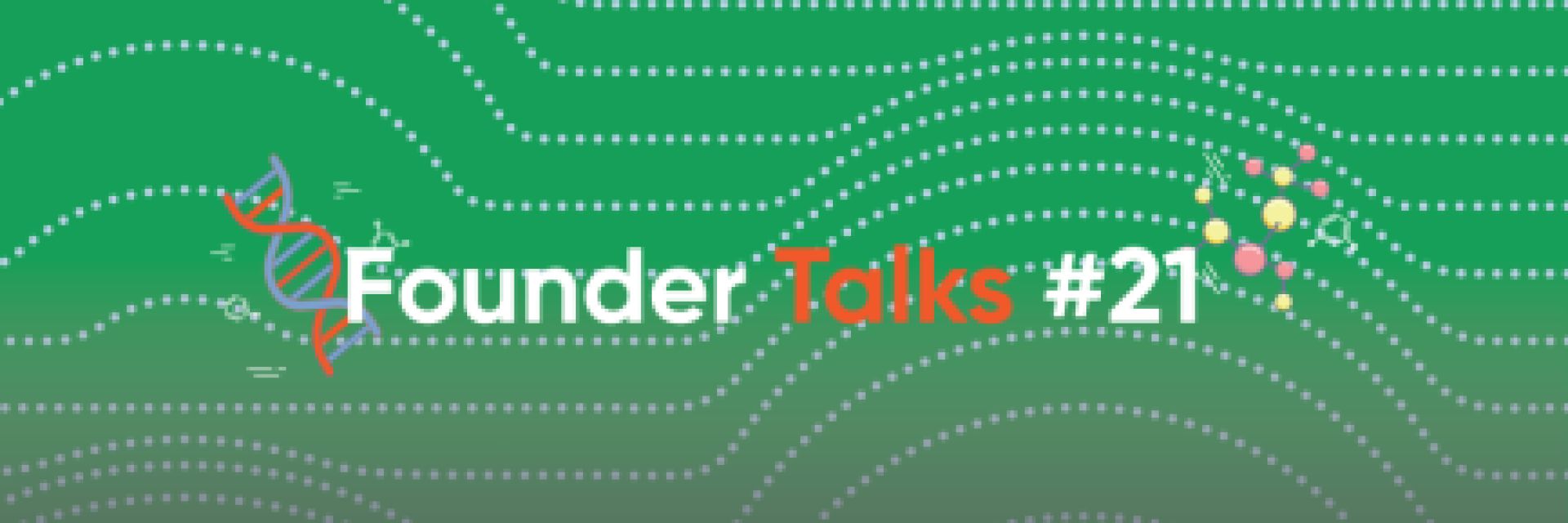 Founder Talks Life Sciences